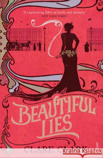 Beautiful Lies Clare Clark 9780099570462