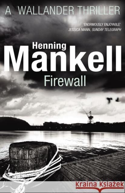 Firewall: Kurt Wallander Henning Mankell 9780099571766 Vintage Publishing
