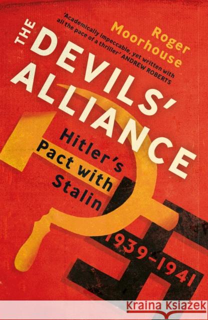 The Devils' Alliance: Hitler's Pact with Stalin, 1939-1941 Moorhouse Roger 9780099571896 Vintage Publishing