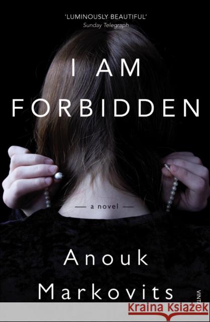 I Am Forbidden Anouk Markovits 9780099571940