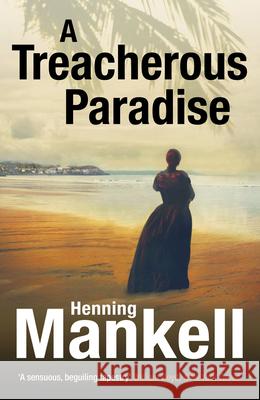 A Treacherous Paradise Henning Mankell 9780099572176 VINTAGE