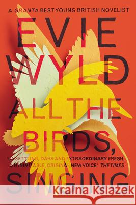 All the Birds, Singing Evie Wyld 9780099572374