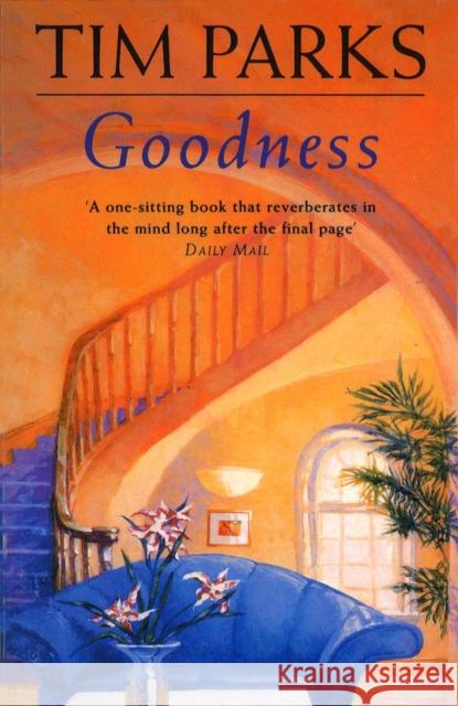 Goodness Tim Parks   9780099572572 Vintage