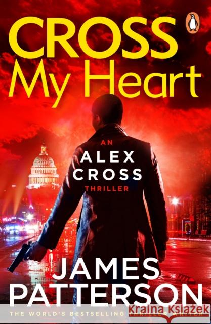 Cross My Heart: (Alex Cross 21) James Patterson 9780099574064 Cornerstone