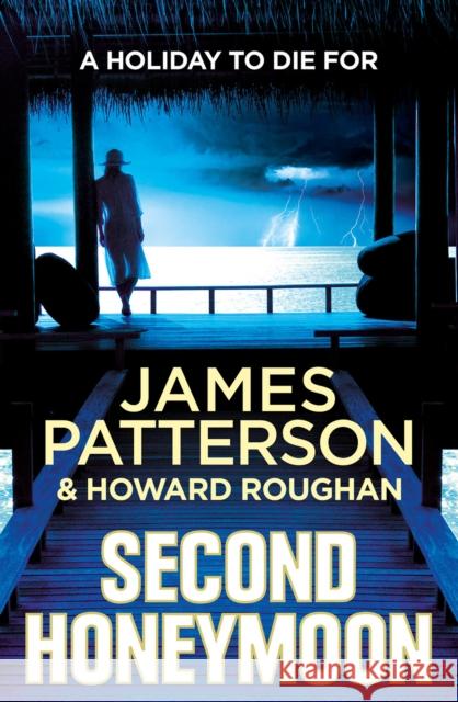 Second Honeymoon: Two FBI agents hunt a serial killer targeting newly-weds… James Patterson 9780099574170 Cornerstone