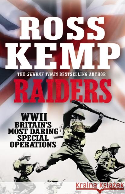 Raiders : World War Two True Stories Ross Kemp 9780099574774 0