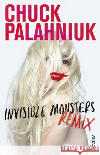 Invisible Monsters Remix Chuck Palahniuk 9780099575054