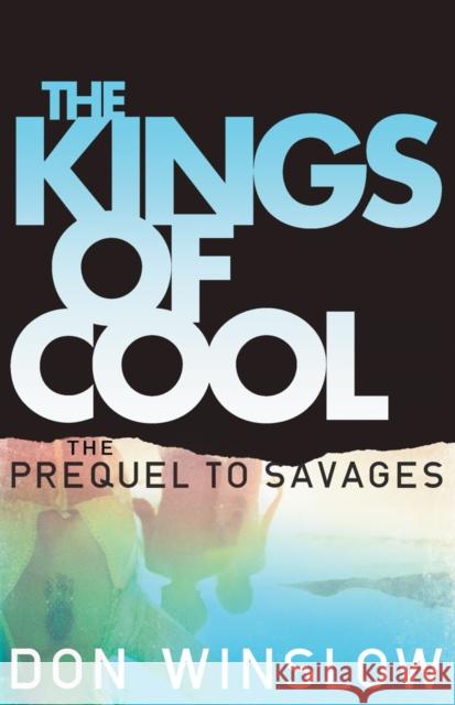 The Kings of Cool Don Winslow 9780099576549 Cornerstone