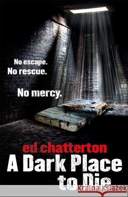 A Dark Place to Die Ed Chatterton 9780099576679 0