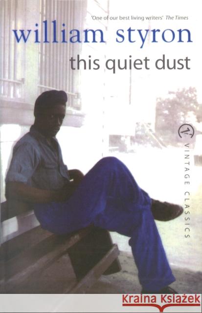 This Quiet Dust  Styron, William 9780099577034