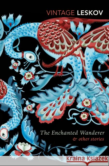 The Enchanted Wanderer and Other Stories Nikolai Leskov 9780099577362 Vintage Publishing