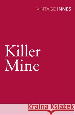 The Killer Mine. Hammond Innes Hammond Innes 9780099577867