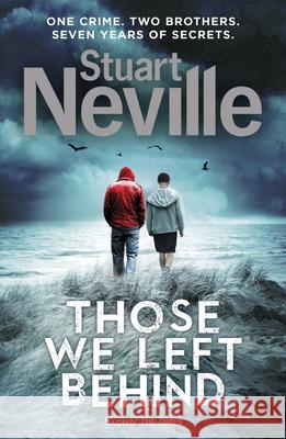 Those We Left Behind Stuart Neville 9780099578383