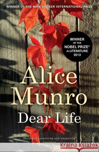 Dear Life: WINNER OF THE NOBEL PRIZE IN LITERATURE Alice Munro 9780099578635