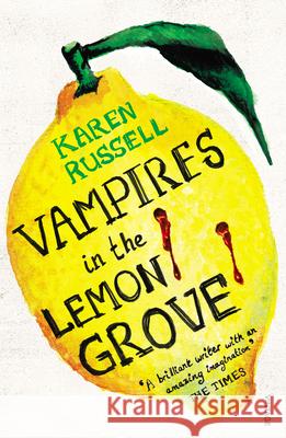 Vampires in the Lemon Grove Karen Russell 9780099578963