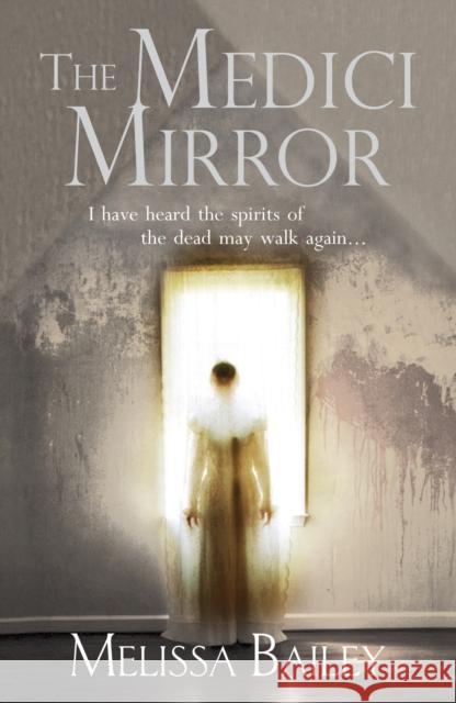 The Medici Mirror Melissa Bailey 9780099580720