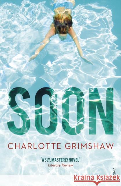 Soon Charlotte Grimshaw 9780099581772