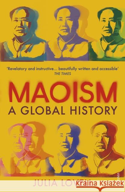 Maoism: A Global History Lovell, Julia 9780099581857