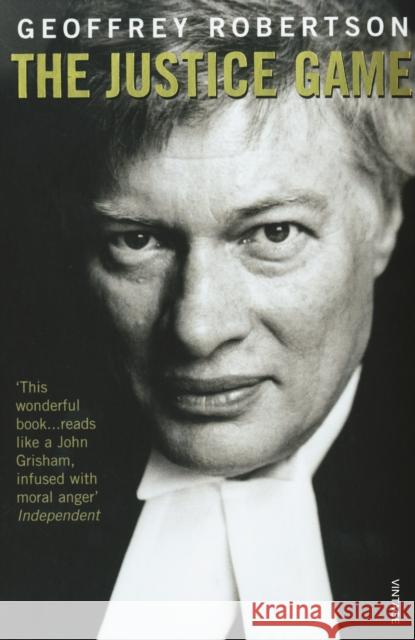 The Justice Game Geoffrey Robertson 9780099581918