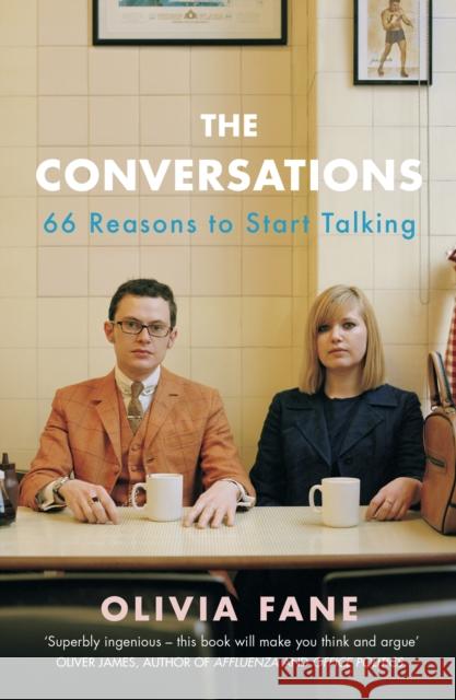 The Conversations : 66 Reasons to Start Talking Olivia Fane 9780099581987