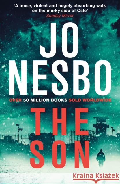 The Son: The gritty Sunday Times bestseller that’ll keep you guessing Jo Nesbo 9780099582144 Vintage Publishing