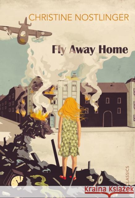 Fly Away Home Christine Nostlinger 9780099582854 0