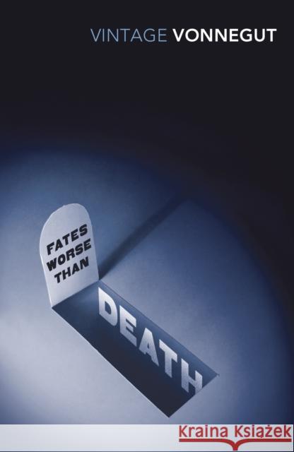 Fates Worse Than Death: An Autobiographical Collage of the 1980s Kurt Vonnegut 9780099583479