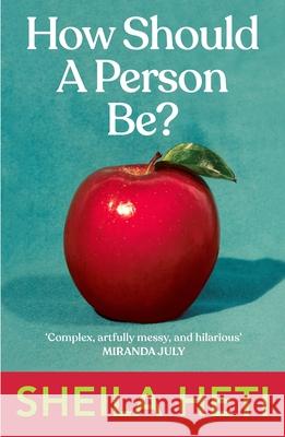 How Should a Person Be? Sheila Heti 9780099583561