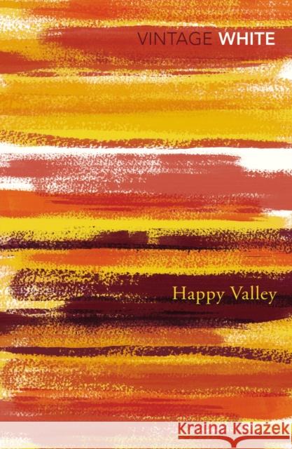 Happy Valley Patrick White 9780099583677 0