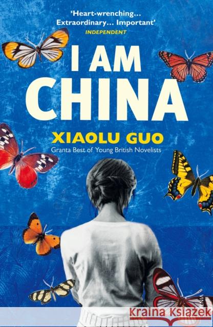 I Am China : Nominiert: Baileys Womens Prize for Fiction 2015 Xiaolu Guo 9780099583738