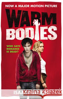 Warm Bodies (The Warm Bodies Series) Isaac Marion 9780099583820 0