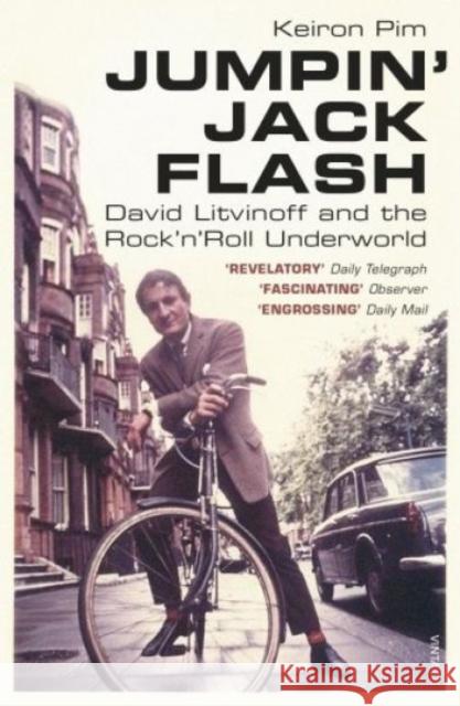 Jumpin' Jack Flash: David Litvinoff and the Rock’n’Roll Underworld Keiron Pim 9780099584445