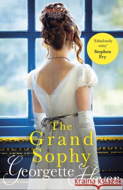 The Grand Sophy: Gossip, scandal and an unforgettable Regency romance Georgette Heyer 9780099585541 Cornerstone