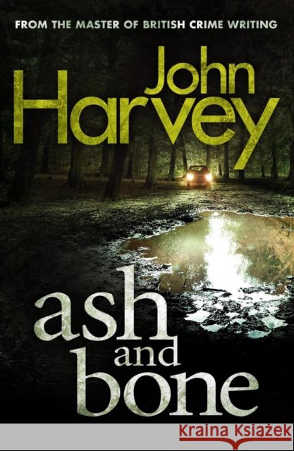 Ash And Bone : (Frank Elder) Harvey, John 9780099585640