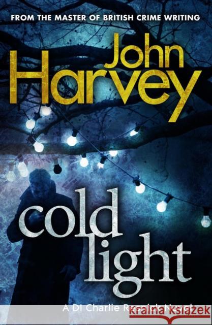 Cold Light : (Resnick 6) Harvey, John 9780099585725