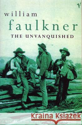 The Unvanquished Faulkner, William 9780099586012