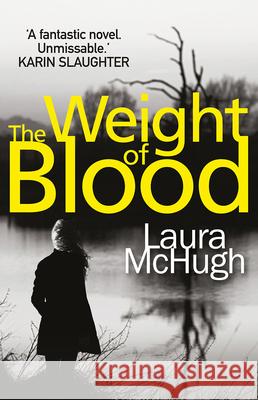 The Weight of Blood Laura McHugh 9780099588368