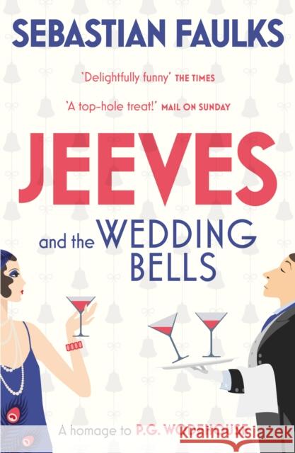 Jeeves and the Wedding Bells Sebastian Faulks 9780099588979