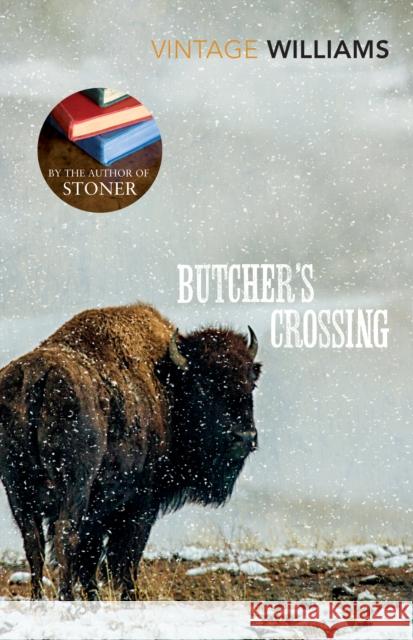 Butcher's Crossing: Now a Major Film John Williams 9780099589679
