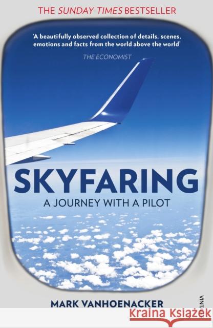 Skyfaring: A Journey with a Pilot Mark Vanhoenacker 9780099589853