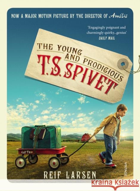 The Young and Prodigious TS Spivet Reif Larsen 9780099589990