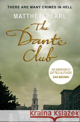 The Dante Club : Historical Mystery Matthew Pearl 9780099590354