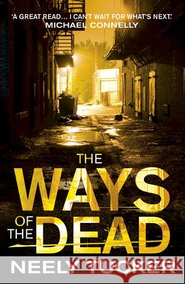 Ways of the Dead Neely Tucker 9780099591726 Windmill Books