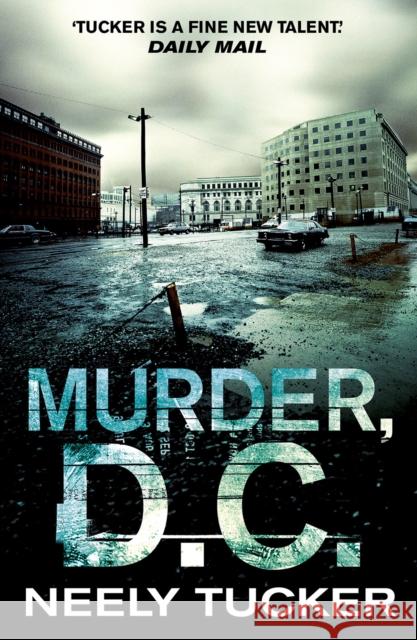 Murder, D.C. Neely Tucker 9780099591733