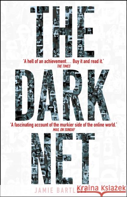 The Dark Net Jamie Bartlett 9780099592020