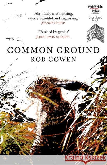 Common Ground: One of Britain’s Favourite Nature Books as featured on BBC’s Winterwatch Rob Cowen 9780099592037