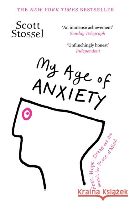 My Age of Anxiety Scott Stossel 9780099592068