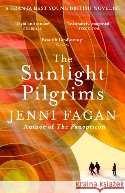 The Sunlight Pilgrims Jenni Fagan 9780099592181 Cornerstone