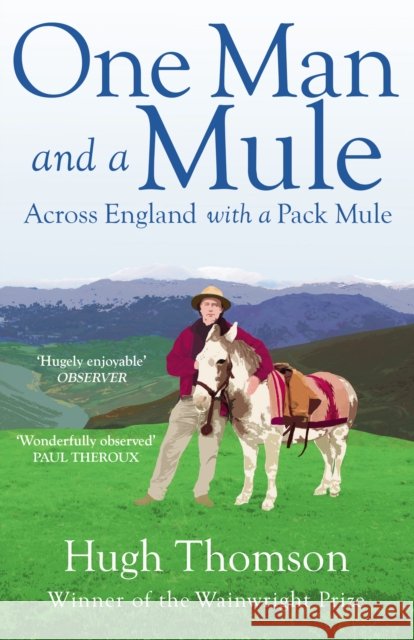 One Man and a Mule: Across England with a Pack Mule Hugh Thomson 9780099592570