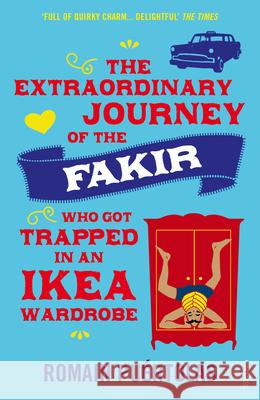 Extraordinary Journey of the Fakir Who Got Trapped in an Ike Romain Puertolas 9780099592952 VINTAGE